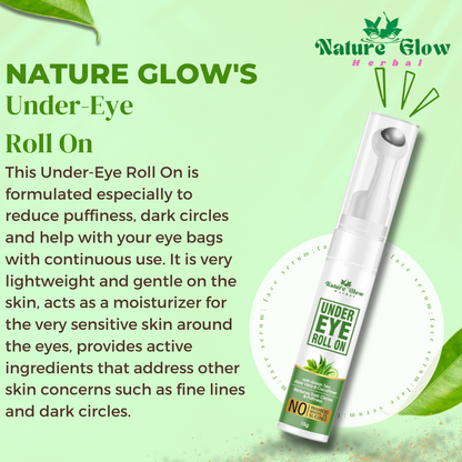 Nature Glow Herbal Under Eye Cream + Serum+ Green tea Roll on | Renew your eyes an anti-aging |Pack of 3 (60g)